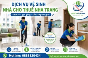 Dịch vụ vệ sinh nhà cho thuê Nha Trang trước khi bàn giao, phù hợp cho nhà phố, căn hộ, homestay và phòng trọ.