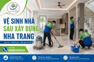 Vệ sinh nhà sau xây dựng Nha Trang – Quân Phát Clean